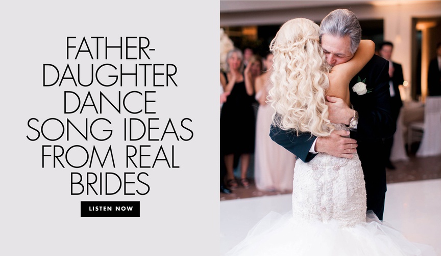 father daughter dance song ideas from the brides featured in 2019 issues of inside weddings magazine