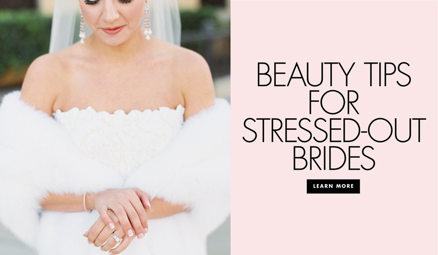 How to Help Your Skin When You're Stressed Out
Article: How to Help Your Skin When You're Stressed Out
Photography: Heather Rowland Photography %26 Thisbe Grace Photography
Read More:
http://www.insideweddings.com/news/beauty/how-to-help-your-skin-when-youre-stressed-out/4442/ Beauty Tips for stressed out brides how to help your skin when you're stressed