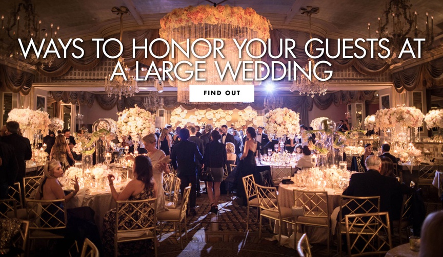 ways to honor your wedding guests at a large wedding guest list