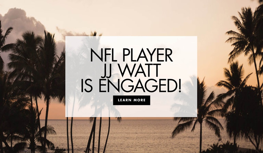 NFL Star JJ Watt and Soccer Player Kealia Ohai are Engaged!
Article: NFL Star JJ Watt and Soccer Player Kealia Ohai Are Engaged!
Photography: Marissa Maharaj
Read More:
http://www.insideweddings.com/news/celebrity-style/nfl-star-jj-watt-and-soccer-player-kealia-ohai-are-engaged/4811/ NFL player JJ Watt is engaged to soccer player kealia ohai