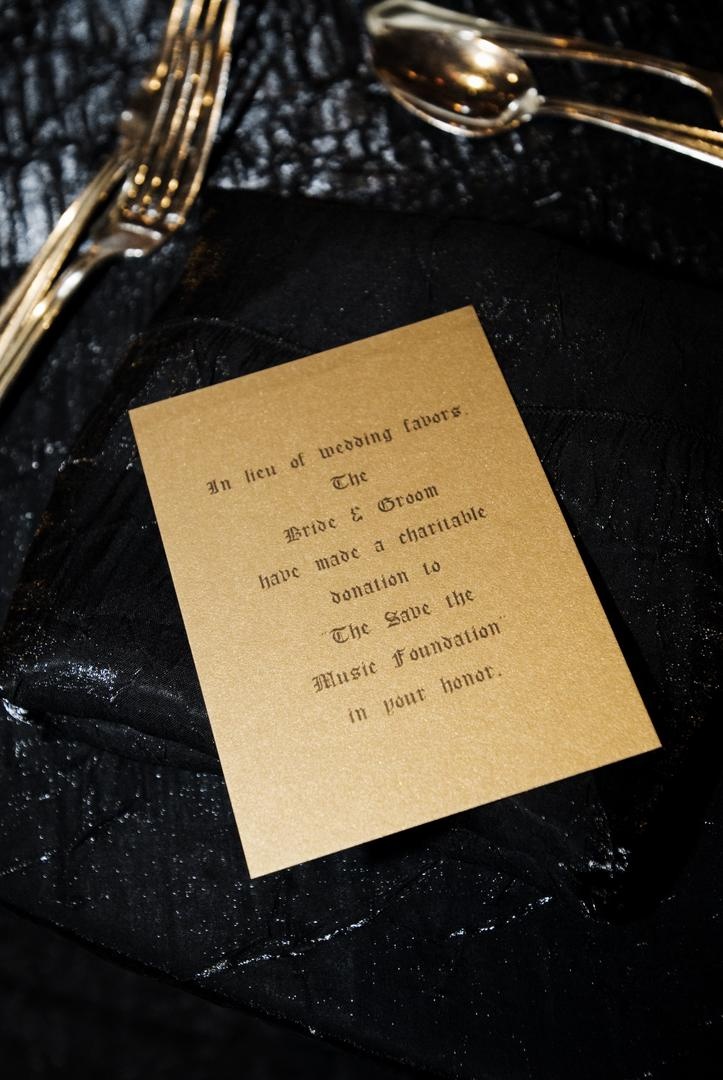 Donation Favor
Photography: Barnet Photography
Read More:
http://www.insideweddings.com/weddings/ashley-reeves-and-brandon-saller/261/ Gold card stating that instead of favors a donation had been made to a charity in the guest's honor