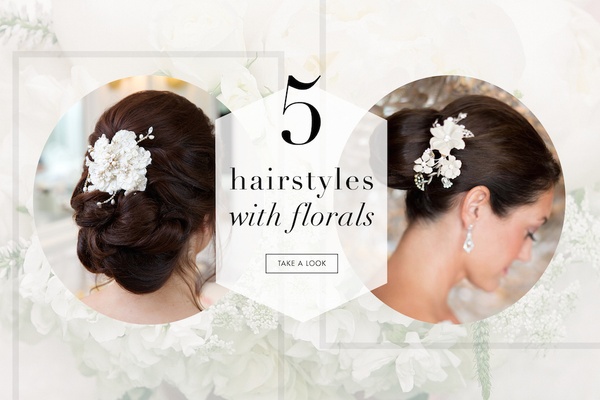 Five Pretty Ways To Wear Flowers In Your Hair On Your Wedding Day