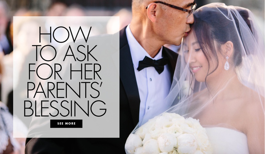 The Dos and Don'ts of Asking for Her Dad's Blessing
Article: The Dos and Don'ts of Asking for Her Dad's Blessing
Photography: Brian Leahy
Read More:
http://www.insideweddings.com/news/planning-design/the-dos-and-donts-of-asking-for-her-dads-blessing/3105/ how to ask your girlfriend's dad for his blessing to propose