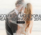 discover the most popular real weddings of 2019
