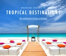 Tropical Wedding Destinations