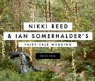 Nikki Reed and Ian Somerhalder Wedding Video