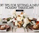 Neutral Holiday Table Tips
