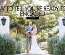 How to Know You're Ready to Get Engaged
Article: How to Know You're Ready to Get Engaged
Photography: Heather Kincaid
Read More:
http://www.insideweddings.com/news/planning-design/how-to-know-youre-ready-to-get-engaged/4655/ how to know you're ready to get engaged, signs you're ready to get engaged