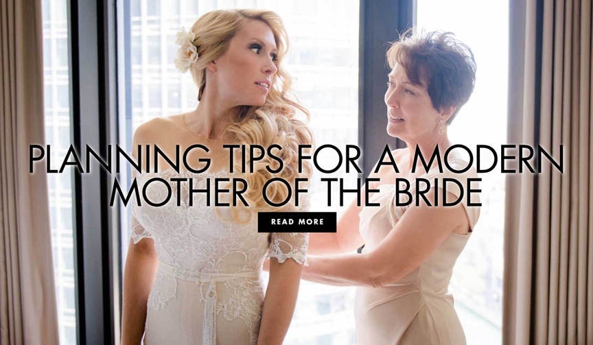 Mother-of-the-Bride Tips
Article: How to Be the Best Mother of the Bride Ever
Photography: Studio This Is
Read More:
http://www.insideweddings.com/news/planning-design/how-to-be-the-best-mother-of-the-bride-ever/4249/ planning tips for a modern mother of the bride