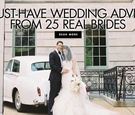 must have wedding advice from 25 real brides