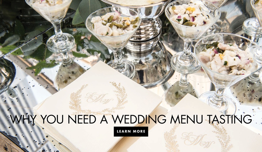 Why Food Tastings Are Important
Article: 6 Reasons Why a Wedding Food Tasting Is Necessary
Photography: Carasco Photography
Read More:
http://www.insideweddings.com/news/planning-design/6-reasons-why-a-wedding-food-tasting-is-necessary/3948/ Why you need a wedding menu tasting before your reception