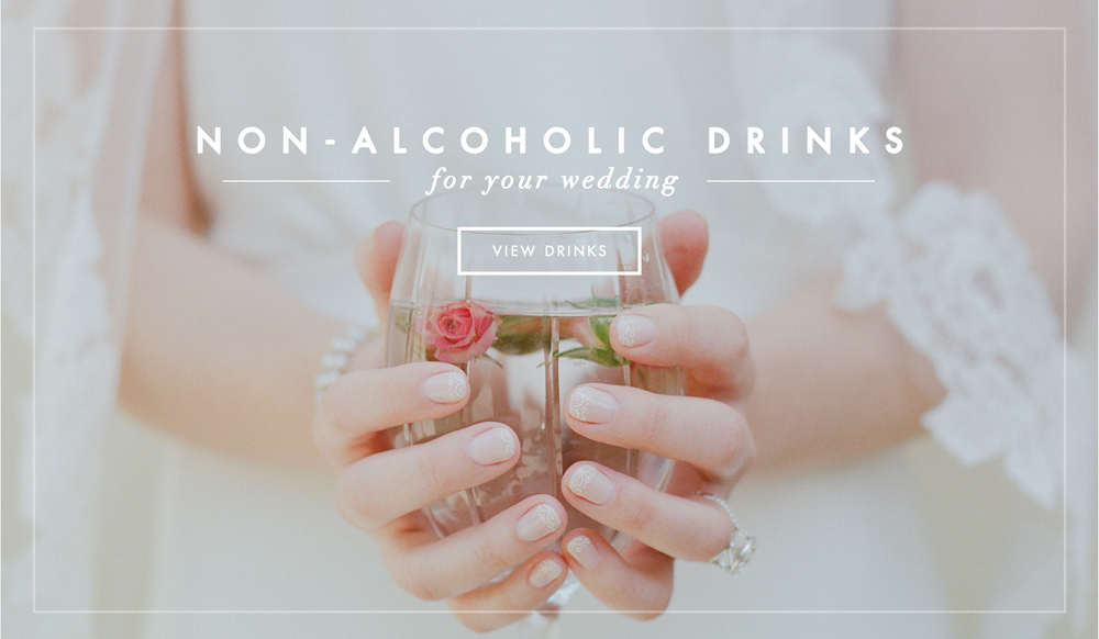 Wedding Food & Beverage NonAlcoholic Drink Options Inside Weddings