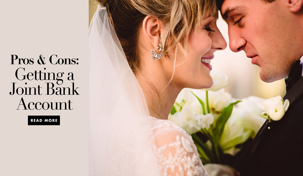 Pros and Cons: A Joint Bank Account After the Wedding